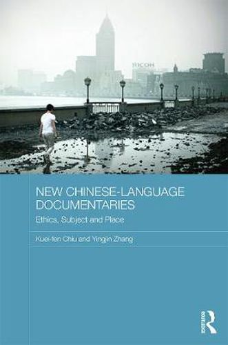 Cover image for New Chinese-Language Documentaries: Ethics, Subject and Place
