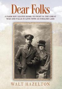 Cover image for Dear Folks: A farm boy leaves home to fight in the Great War and falls in love with an English lass