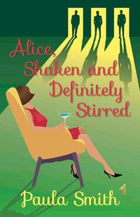 Cover image for Alice, Shaken and Definitely Stirred