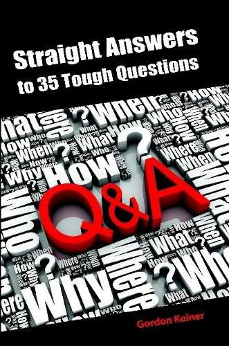 Straight Answers to 35 Tough Questions