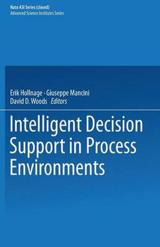 Intelligent Decision Support in Process Environments