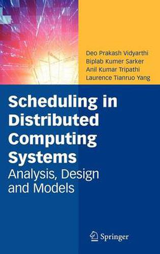 Cover image for Scheduling in Distributed Computing Systems: Analysis, Design and Models