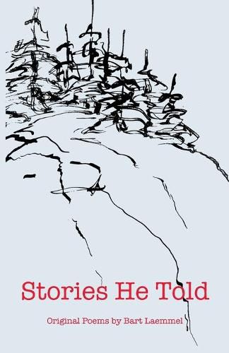 Cover image for Stories He Told: Original Poems by Bart Laemmel