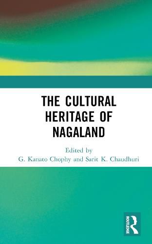 Cover image for The Cultural Heritage of Nagaland