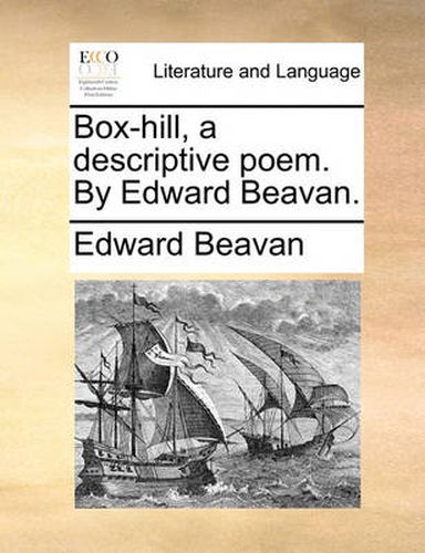 Cover image for Box-Hill, a Descriptive Poem. by Edward Beavan.