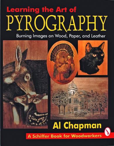 Cover image for Pyrography: Learning the Art of Burning Images on Wood, Paper and Leather