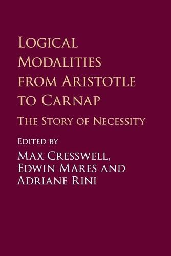 Cover image for Logical Modalities from Aristotle to Carnap: The Story of Necessity