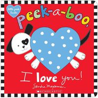 Cover image for Peek-A-Boo, I Love You!