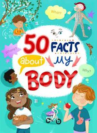 Cover image for 50 Facts about My Body