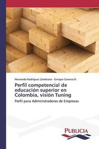 Cover image for Perfil competencial de educacion superior en Colombia, vision Tuning