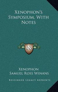 Cover image for Xenophon's Symposium, with Notes