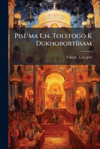 Cover image for Pis Ma L.N. Tolstogo K Dukhobort Sam