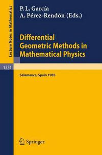 Cover image for Differential Geometric Methods in Mathematical Physics: Proceedings of the 14th International Conference held in Salamanca, Spain, June 24 - 29, 1985