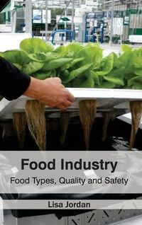 Cover image for Food Industry: Food Types, Quality and Safety