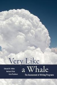 Cover image for Very Like a Whale: The Assessment of Writing Programs