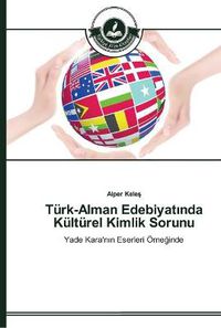Cover image for Turk-Alman Edebiyat&#305;nda Kulturel Kimlik Sorunu