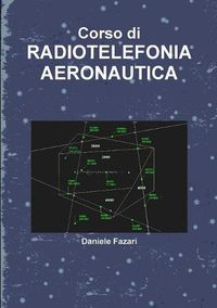 Cover image for Corso Di Radiotelefonia Aeronautica