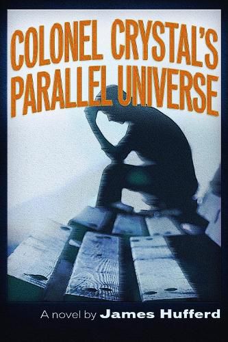 Cover image for Colonel Crystal's Parallel Universe