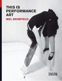 Cover image for This is Performance Art: Mel Brimfield