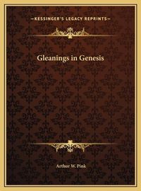 Cover image for Gleanings in Genesis