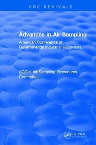 Cover image for Advances in Air Sampling: American Conference of Governmental Industrial Hygienists