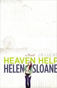 Cover image for Heaven Help Helen Sloane: A Novel