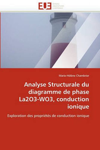 Cover image for Analyse Structurale Du Diagramme de Phase La2o3-Wo3, Conduction Ionique