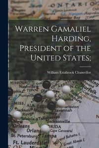 Cover image for Warren Gamaliel Harding, President of the United States;