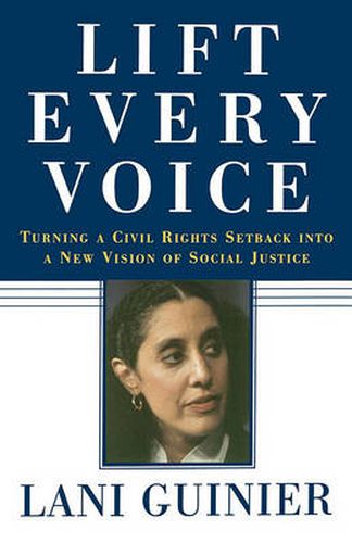 Cover image for Lift Every Voice: Turning a Civil Rights Setback Into a New Vision of Social Justice