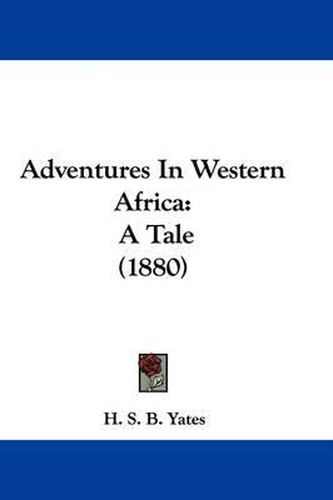 Adventures in Western Africa: A Tale (1880)