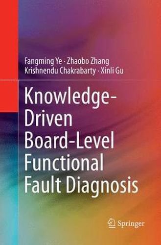 Cover image for Knowledge-Driven Board-Level Functional Fault Diagnosis