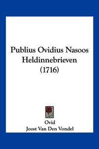 Cover image for Publius Ovidius Nasoos Heldinnebrieven (1716)