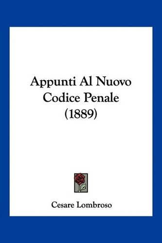 Appunti Al Nuovo Codice Penale (1889)