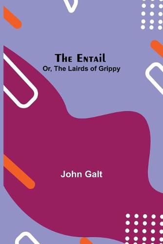 Cover image for The Entail; or, The Lairds of Grippy