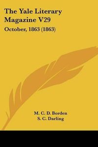 Cover image for The Yale Literary Magazine V29: October, 1863 (1863)