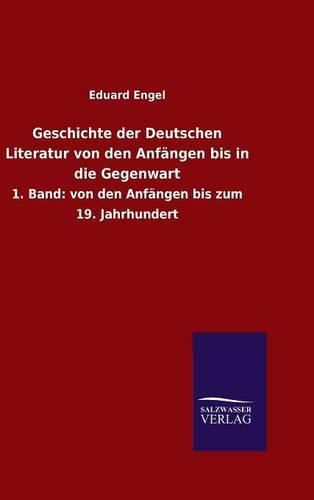 Geschichte der Deutschen Literatur von den Anfangen bis in die Gegenwart