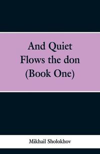 Cover image for And Quiet Flows the don (Book One)