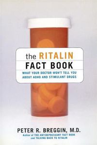 Cover image for The Ritalin Fact Book: What Your Doctor Won't Tell You About ADHD and Stimulant Drugs