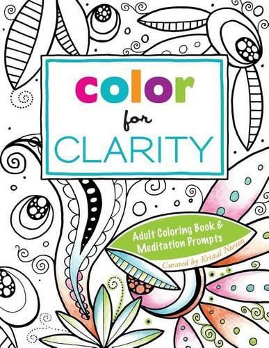 Cover image for Color for Clarity: Adult Coloring Book & Meditation Prompts