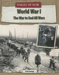 Cover image for World War I: The War to End All Wars