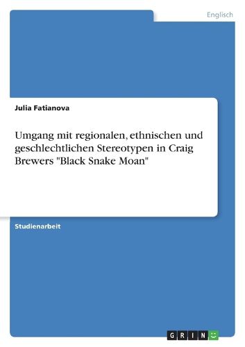 Cover image for Umgang mit regionalen, ethnischen und geschlechtlichen Stereotypen in Craig Brewers Black Snake Moan