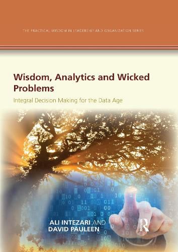 Cover image for Wisdom, Analytics and Wicked Problems: Integral Decision Making for the Data Age