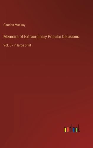 Cover image for Memoirs of Extraordinary Popular Delusions