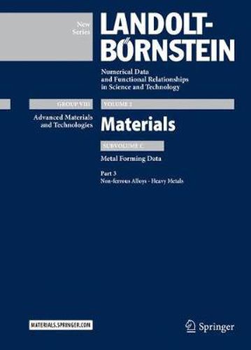 Cover image for Part 3: Non-ferrous Alloys - Heavy Metals: Subvolume C: Metal Forming Data - Volume 2: Materials - Group VIII:Advanced Materials and Technologies  - Landolt-Boernstein New Series