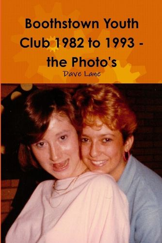 Cover image for Boothstown Youth Club 1982 to 1993