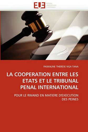 Cover image for La Cooperation Entre Les Etats Et Le Tribunal Penal International