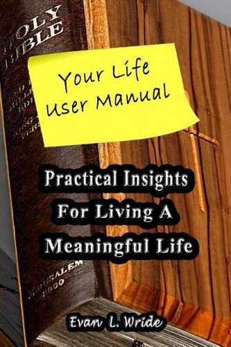 Cover image for Your Life User Manual: Practical Insights for Living a Meaningful Life