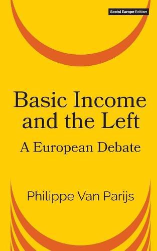 Basic Income and the Left: A European Debate