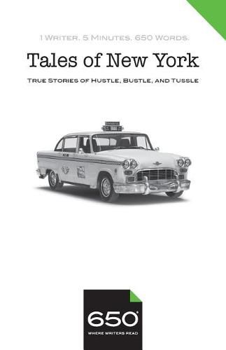 650 Tales of New York: True Stories of Hustle, Bustle, and Tussle