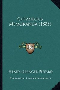 Cover image for Cutaneous Memoranda (1885)